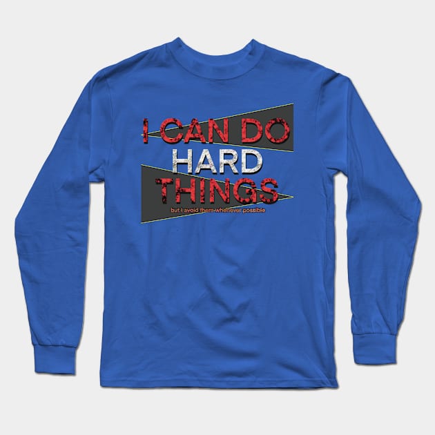 I Can Do Hard Things Long Sleeve T-Shirt by BenIrelandBooks